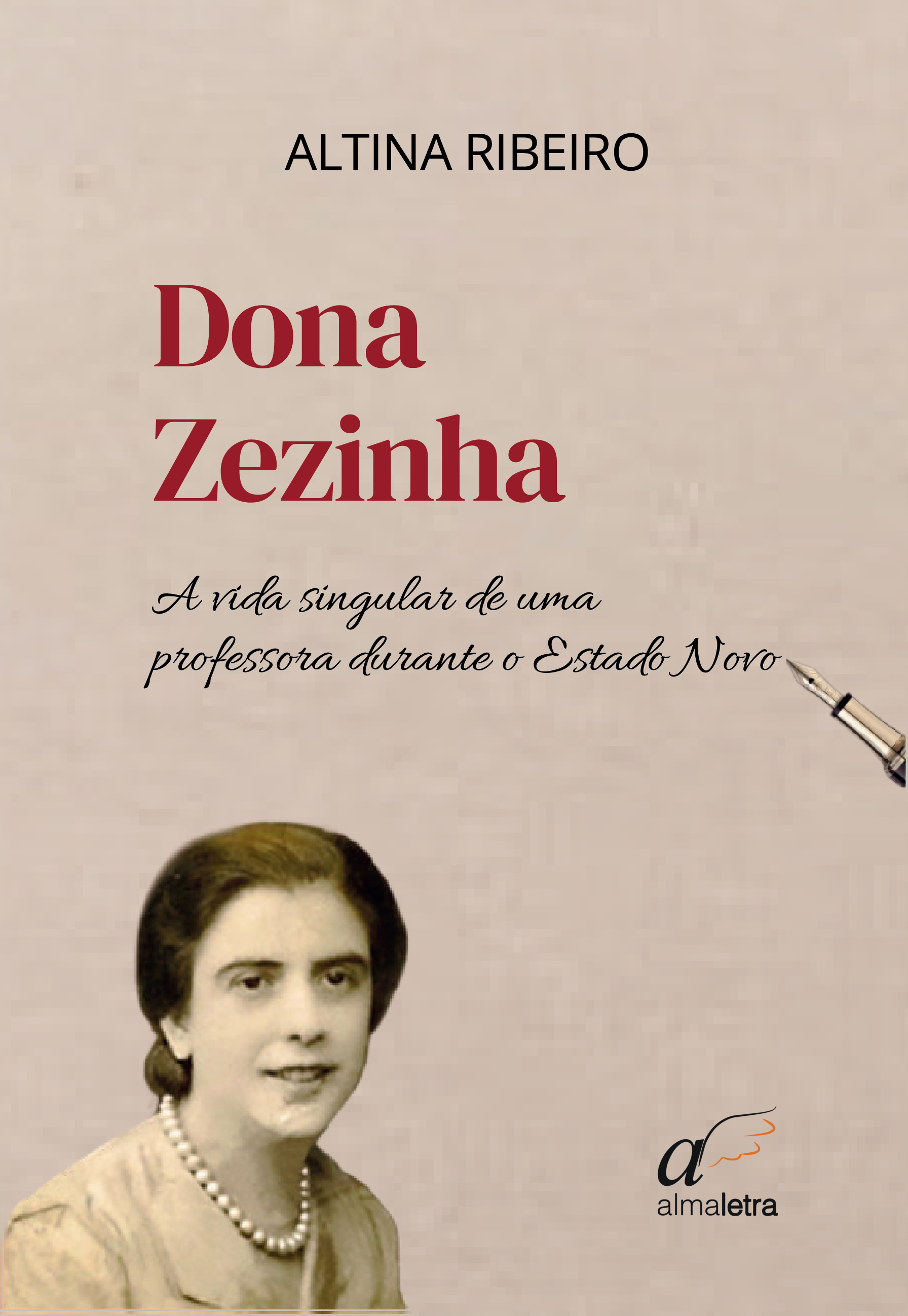 Dona Zezinha - A vida singular de uma professora durante o Estado Novo