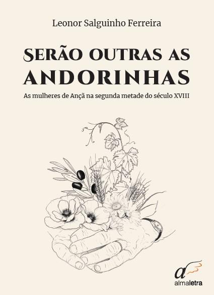 SERÃO OUTRAS AS ANDORINHAS - As mulheres de Ançã na segunda metade do século XVIII